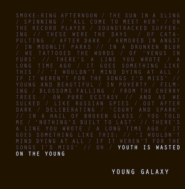 Young Galaxy - Youth is Wasted on the Young