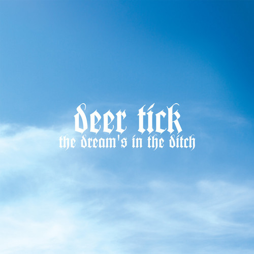 Deer Tick - The Dream's In The Ditch