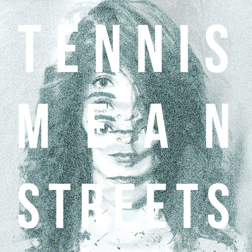 Tennis - Mean Streets