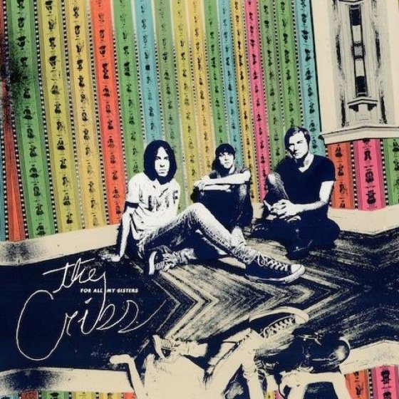 The Cribs - For All My Sisters