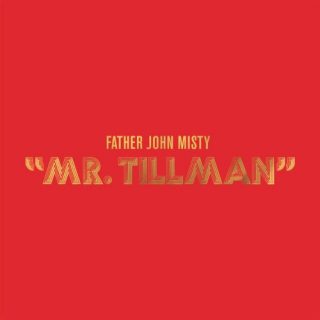 FatherJohnMisty - Mr Tillman