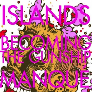 Islands - Becoming-The-Gunship