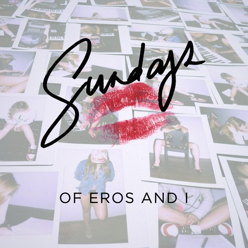 Sundays - Of Eros and I