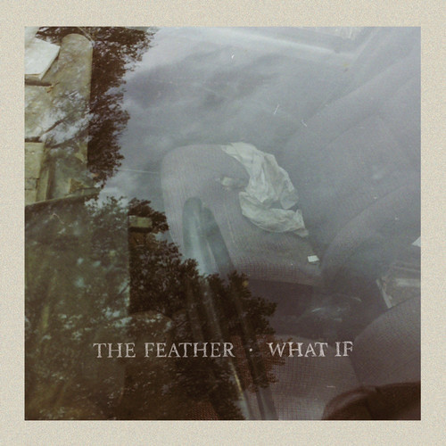 The Feather - What If
