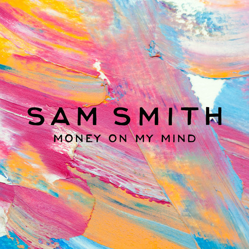 Sam Smith - Money on my Mind