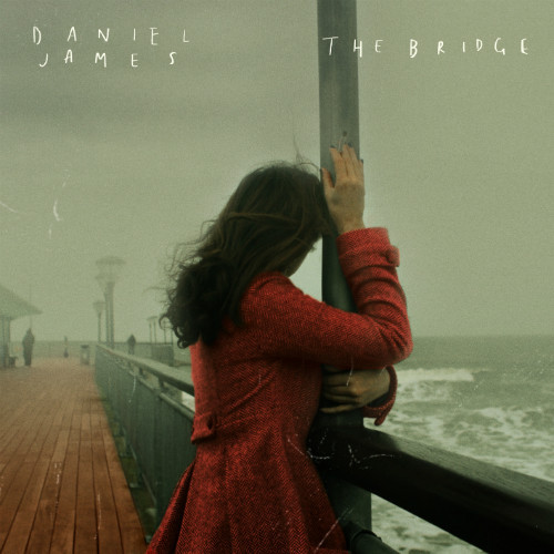Daniel James - The Bridge