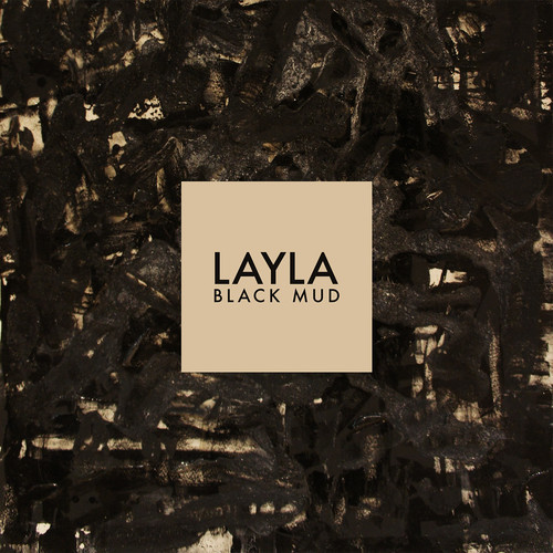 Layla - Black Mud
