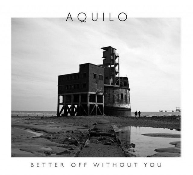 Aquilo - Better Off Without You